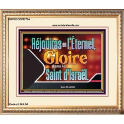 Réjouiras en l'Éternel, Gloire dans le Saint d'Israël. Cadre acrylique puissance ultime (GWFRECOV12784) 