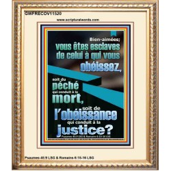 esclaves à qui vous obéissez, soit au péché qui conduit à la mort, soit à l'obéissance qui conduit à la justice. Art des Écritures murales personnalisées (GWFRECOV11520) 