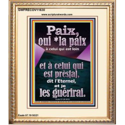 Paix, oui *la paix à celui qui est loin et à celui qui est près[a], dit l'Eternel, et je les guérirai. Image biblique unique (GWFRECOV11630) "18X23"