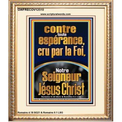 contre toute espérance, cru par la Foi, Notre Seigneur Jésus Christ Portrait de citation chrétienne (GWFRECOV12510) 