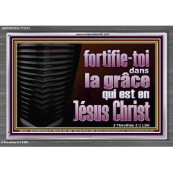 fortifie-toi dans la grâce qui est en Jésus Christ. Cadre acrylique mural sanctuaire (GWFREEXALT11321) "33x25"