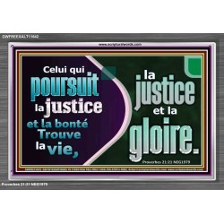 Celui qui poursuit la justice et la bonté Trouve la vie, la justice et la gloire. Versets bibliques à cadre acrylique personnalisé (GWFREEXALT11642) 