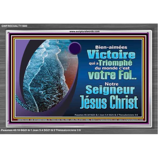 Victoire qui a Triomphé du monde, notre Foi...Notre Seigneur Jésus Christ. Cadre acrylique puissance éternelle (GWFREEXALT11680) 