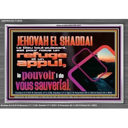 JEHOVAH  EL SHADDAI..Le Dieu tout-puissant le pouvoir |de vous sauver[a]. Art mural avec grand cadre en acrylique et écritures (GWFREEXALT12639) 