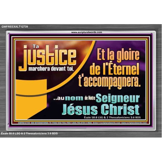 Et la gloire de l'Éternel t'accompagnera...au nom de Notre Seigneur Jésus Christ. Cadre acrylique puissance ultime (GWFREEXALT12739) 