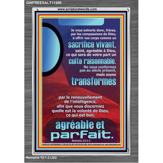 frères, par les compassions de Dieu, offrir vos corps comme un sacrifice vivant, saint, agréable à Dieu, Cadre acrylique d'art moderne (GWFREEXALT11205) 