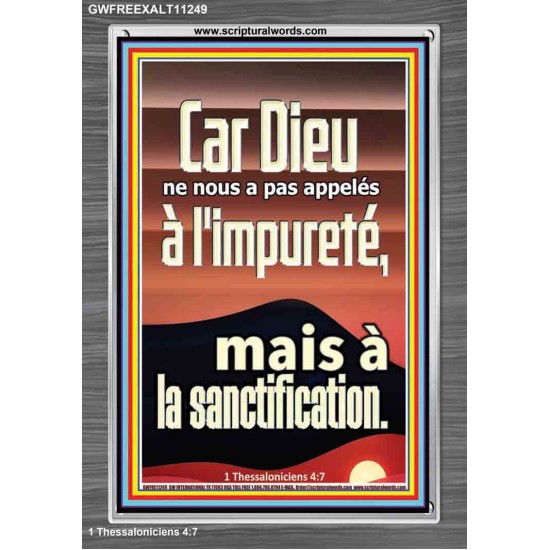 Car Dieu ne nous a pas appelés à l'impureté, mais à la sanctification Cadre acrylique mural pour chambre d'amis (GWFREEXALT11249) 