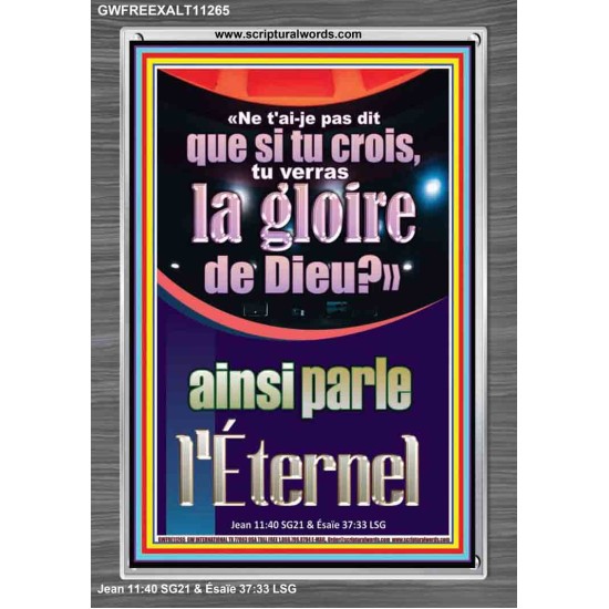 «Ne t'ai-je pas dit que si tu crois, tu verras la gloire de Dieu?» ainsi parle l'Éternel Art religieux (GWFREEXALT11265) 