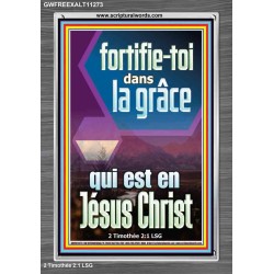 fortifie-toi dans la grâce qui est en Jésus Christ Versets bibliques en cadre acrylique (GWFREEXALT11273) "25X33"