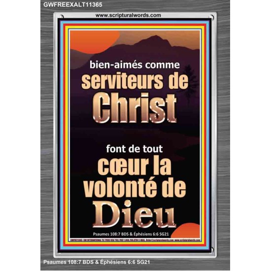 comme serviteurs de Christ font de tout cœur la volonté de Dieu Cadre acrylique Power Bible unique (GWFREEXALT11365) 