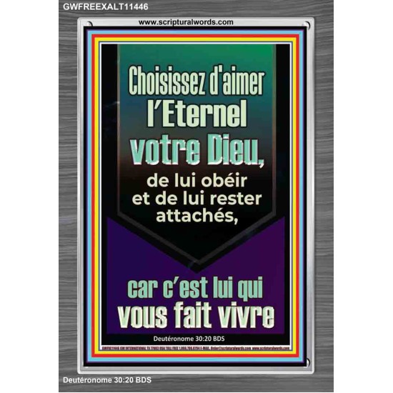 Choisissez d'aimer l'Eternel votre Dieu, de lui obéir Cadre acrylique chrétien juste vivant (GWFREEXALT11446) 