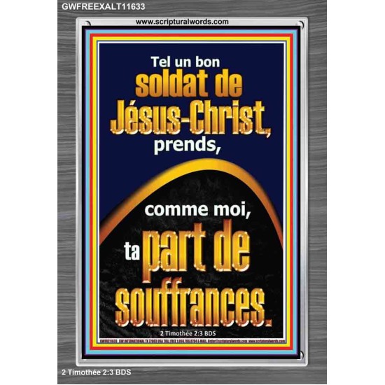 Tel un bon soldat de Jésus-Christ, prends, comme moi, ta part de souffrances Image unique de la Bible sur le pouvoir (GWFREEXALT11633) 