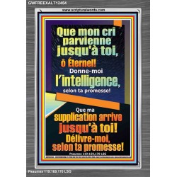 Que mon cri parvienne jusqu'à toi, ô Éternel! Donne-moi l'intelligence, Cadre acrylique puissance éternelle (GWFREEXALT12454) 