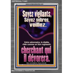 Soyez vigilants, Soyez sobres, veillez. Cadre acrylique puissance ultime (GWFREEXALT12461) 