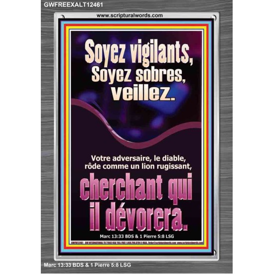 Soyez vigilants, Soyez sobres, veillez. Cadre acrylique puissance ultime (GWFREEXALT12461) 