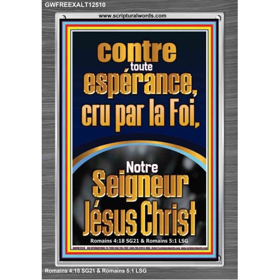 contre toute espérance, cru par la Foi, Notre Seigneur Jésus Christ Art mural scripturaire à grand cadre en acrylique (GWFREEXALT12510) 