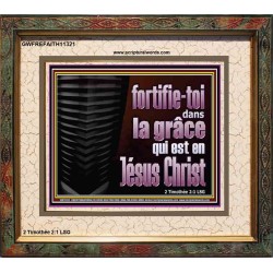 fortifie-toi dans la grâce qui est en Jésus Christ. Décoration murale sanctuaire (GWFREFAITH11321) 