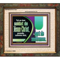 Tel un bon soldat de Jésus-Christ, prends, comme moi, ta part de souffrances. Cadre acrylique Power Bible unique (GWFREFAITH11720) 