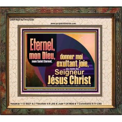 Saint Eternel, donner moi exultant joie, au nom du Seigneur Jésus Christ. Décoration murale et artistique (GWFREFAITH12559) 
