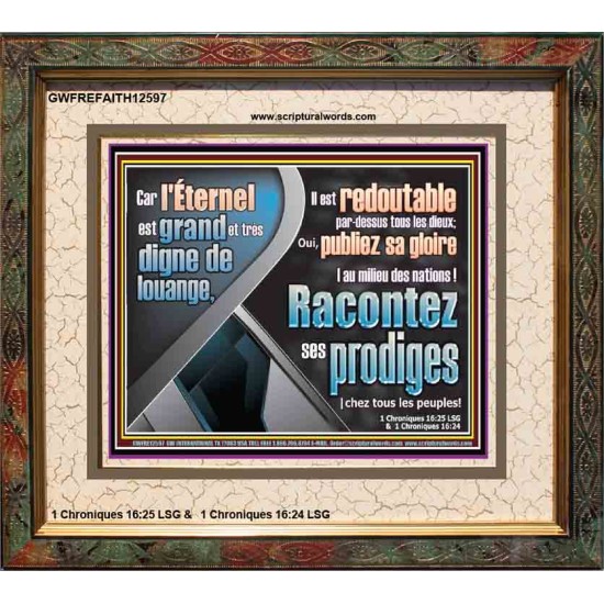 L'Éternel est grand et très digne de louange, Il est redoutable par-dessus tous les dieux; œuvre d'art biblique à cadre personnalisé (GWFREFAITH12597) 