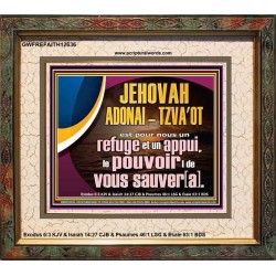 JEHOVAH ADONAI  TZVA'OT le pouvoir |de vous sauver[a]. Grand art mural encadré des Écritures (GWFREFAITH12636) "18X16"