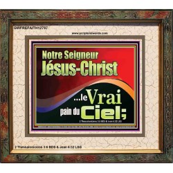 Notre Seigneur Jésus-Christ...le Vrai pain du Ciel; Cadre acrylique d'église (GWFREFAITH12787) 