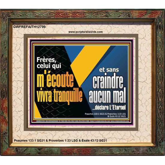 celui qui m'écoute vivra tranquille et sans craindre aucun mal...déclare L'Eternel. Versets bibliques encadrés pour la maison en ligne (GWFREFAITH12799) 