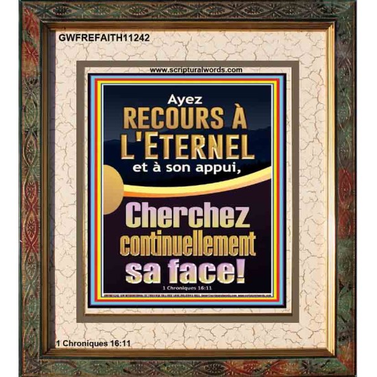 Ayez recours à l'Eternel et à son appui, Cherchez continuellement sa face! Nouvelle décoration murale (GWFREFAITH11242) 