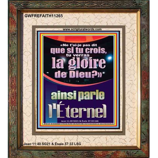 «Ne t'ai-je pas dit que si tu crois, tu verras la gloire de Dieu?» ainsi parle l'Éternel Art religieux (GWFREFAITH11265) 