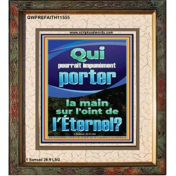 Qui pourrait impunément porter la main sur l'oint de l'Éternel. Verset biblique d'inspiration de portrait personnalisé (GWFREFAITH11555) "16X18"