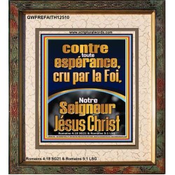 contre toute espérance, cru par la Foi, Notre Seigneur Jésus Christ Portrait de citation chrétienne (GWFREFAITH12510) 