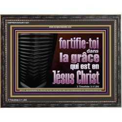 fortifie-toi dans la grâce qui est en Jésus Christ. Décoration murale sanctuaire (GWFREFAVOUR11321) "45X33"