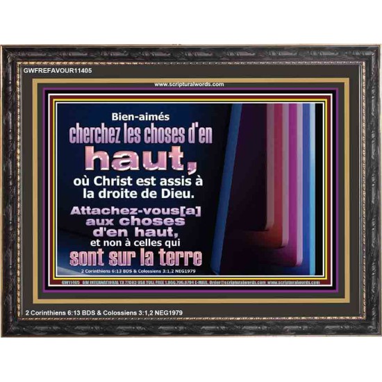 Bien-aimés cherchez les choses d'en haut, où Christ est assis à la droite de Dieu. Cadre en bois d'église (GWFREFAVOUR11405) 