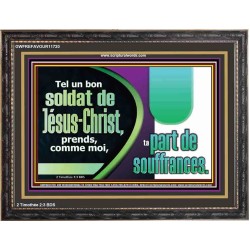 Tel un bon soldat de Jésus-Christ, prends, comme moi, ta part de souffrances. Cadre acrylique Power Bible unique (GWFREFAVOUR11720) 