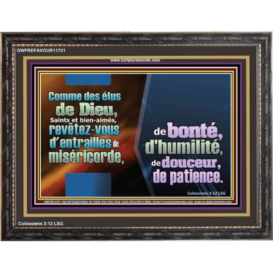 revêtez-vous d'entrailles de miséricorde, de bonté, d'humilité, de douceur, de patience. Cadre acrylique puissance ultime (GWFREFAVOUR11721) 