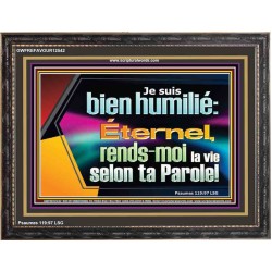 Je suis bien humilié: Éternel, rends-moi la vie selon ta Parole! Décor d'Écriture de cadre (GWFREFAVOUR12542) 