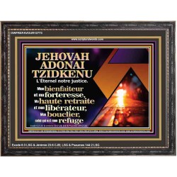 JEHOVAH ADONAI TZIDKENU L'Éternel notre justice....Mon bienfaiteur et ma forteresse, Cadre scripturaire unique (GWFREFAVOUR12773) "45X33"