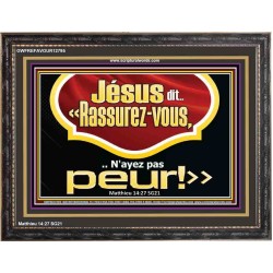 Jésus dit.. «Rassurez-vous,..N'ayez pas peur!» Cadre de versets bibliques en ligne (GWFREFAVOUR12795) 