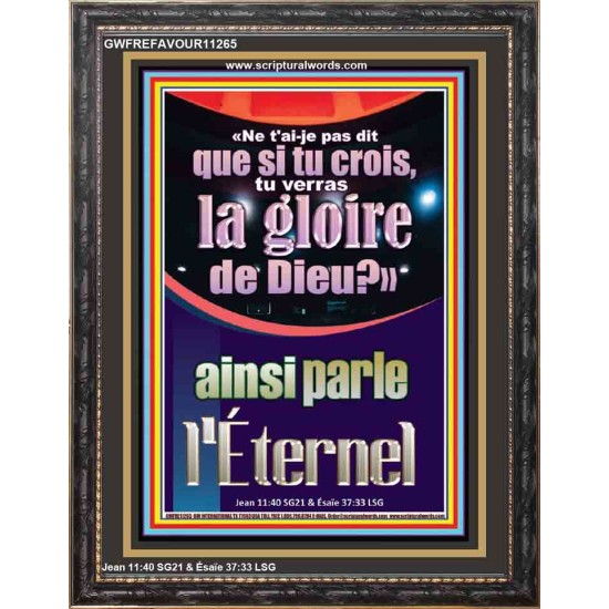 «Ne t'ai-je pas dit que si tu crois, tu verras la gloire de Dieu?» ainsi parle l'Éternel Art religieux (GWFREFAVOUR11265) 