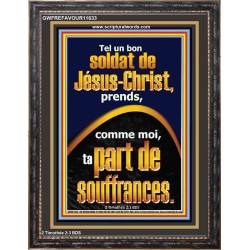 Tel un bon soldat de Jésus-Christ, prends, comme moi, ta part de souffrances Image chrétienne vivante et juste (GWFREFAVOUR11633) 