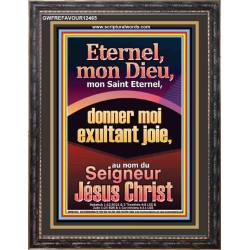 Eternel, mon Dieu, mon Saint Eternel, donner moi exultant joie, au nom du Seigneur Jésus Christ. Art mural biblique grand portrait (GWFREFAVOUR12465) 