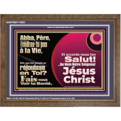 Abba Père, Fais-nous Voir ta Bonté, redonne-nous la vie. Cadre biblique unique (GWFREF11685) "45X33"