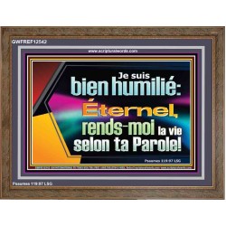 Je suis bien humilié: Éternel, rends-moi la vie selon ta Parole! Décor d'Écriture de cadre (GWFREF12542) 