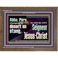 Abba, Père, changerai le désert en étang, au nom de notre Seigneur Jésus-Christ. Cadre en bois pour chambre d'enfant (GWFREF12779) "45X33"