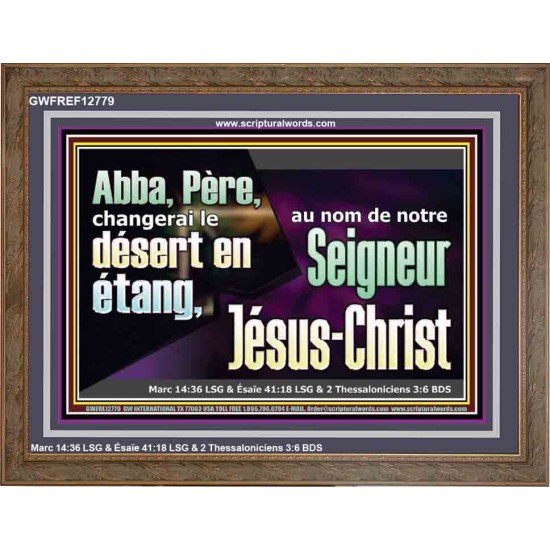 Abba, Père, changerai le désert en étang, au nom de notre Seigneur Jésus-Christ. Cadre en bois pour chambre d'enfant (GWFREF12779) 