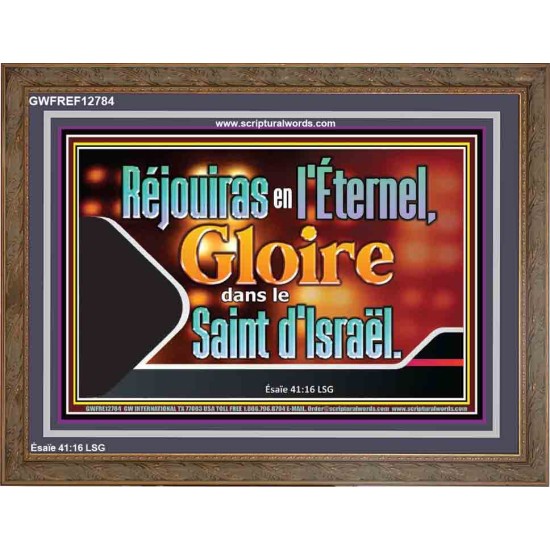 Réjouiras en l'Éternel, Gloire dans le Saint d'Israël. Cadre acrylique puissance ultime (GWFREF12784) 