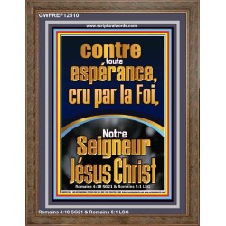 contre toute espérance, cru par la Foi, Notre Seigneur Jésus Christ Portrait de citation chrétienne (GWFREF12510) 