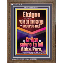 Éloigne de moi la voie du mensonge, Abba, Père,  Verset biblique (GWFREF12516) "33X45"