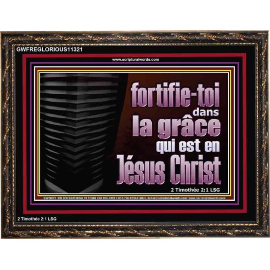 fortifie-toi dans la grâce qui est en Jésus Christ. Décoration murale sanctuaire (GWFREGLORIOUS11321) 