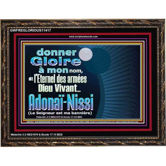 donner Gloire à mon nom, dit l'Eternel des armées Dieu Vivant..Adonaï-Nissi Verset biblique encadré (GWFREGLORIOUS11417) 